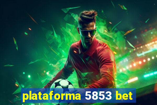 plataforma 5853 bet